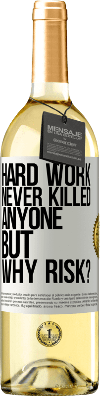 29,95 € Free Shipping | White Wine WHITE Edition Hard work never killed anyone, but why risk? White Label. Customizable label Young wine Harvest 2023 Verdejo