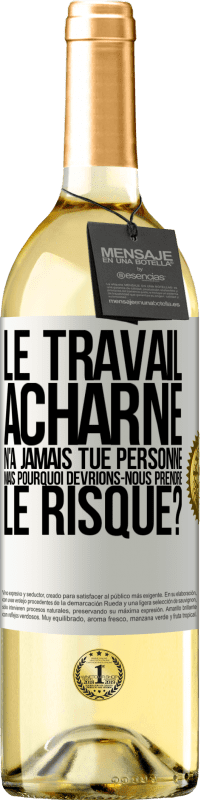 29,95 € Envoi gratuit | Vin blanc Édition WHITE Le travail acharné n'a jamais tué personne, mais pourquoi devrions-nous prendre le risque? Étiquette Blanche. Étiquette personnalisable Vin jeune Récolte 2024 Verdejo