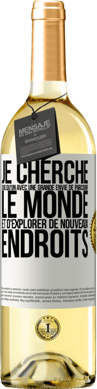 29,95 € Envoi gratuit | Vin blanc Édition WHITE Je cherche quelqu'un avec une grande envie de parcourir le monde et d'explorer de nouveaux endroits Étiquette Blanche. Étiquette personnalisable Vin jeune Récolte 2024 Verdejo