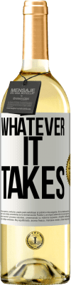 29,95 € Kostenloser Versand | Weißwein WHITE Ausgabe Whatever it takes Weißes Etikett. Anpassbares Etikett Junger Wein Ernte 2024 Verdejo