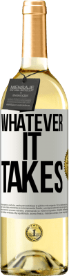 29,95 € Kostenloser Versand | Weißwein WHITE Ausgabe Whatever it takes Weißes Etikett. Anpassbares Etikett Junger Wein Ernte 2025 Verdejo