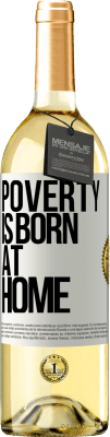 29,95 € Free Shipping | White Wine WHITE Edition Poverty is born at home White Label. Customizable label Young wine Harvest 2025 Verdejo