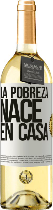 29,95 € Envío gratis | Vino Blanco Edición WHITE La pobreza nace en casa Etiqueta Blanca. Etiqueta personalizable Vino joven Cosecha 2023 Verdejo