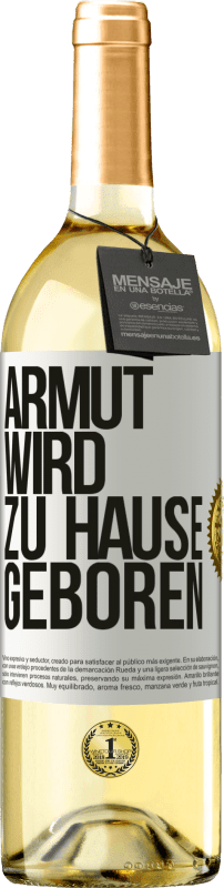 29,95 € Kostenloser Versand | Weißwein WHITE Ausgabe Armut wird zu Hause geboren Weißes Etikett. Anpassbares Etikett Junger Wein Ernte 2024 Verdejo