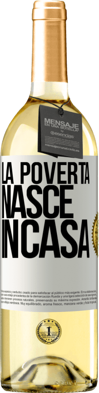 29,95 € Spedizione Gratuita | Vino bianco Edizione WHITE La povertà nasce in casa Etichetta Bianca. Etichetta personalizzabile Vino giovane Raccogliere 2025 Verdejo