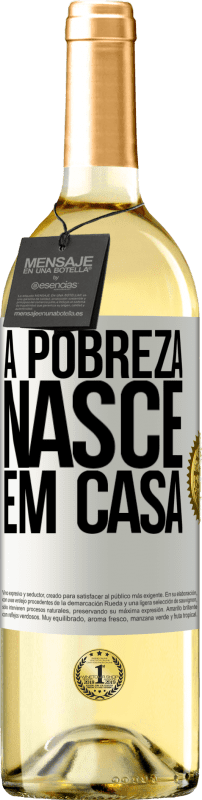 29,95 € Envio grátis | Vinho branco Edição WHITE A pobreza nasce em casa Etiqueta Branca. Etiqueta personalizável Vinho jovem Colheita 2024 Verdejo