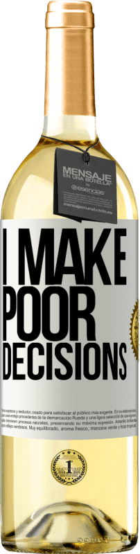 29,95 € Free Shipping | White Wine WHITE Edition I make poor decisions White Label. Customizable label Young wine Harvest 2023 Verdejo