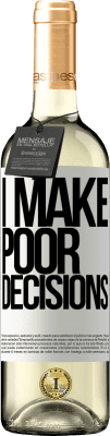 29,95 € Envoi gratuit | Vin blanc Édition WHITE I make poor decisions Étiquette Blanche. Étiquette personnalisable Vin jeune Récolte 2025 Verdejo