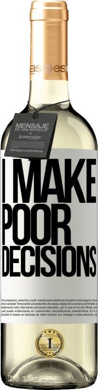29,95 € Envoi gratuit | Vin blanc Édition WHITE I make poor decisions Étiquette Blanche. Étiquette personnalisable Vin jeune Récolte 2025 Verdejo
