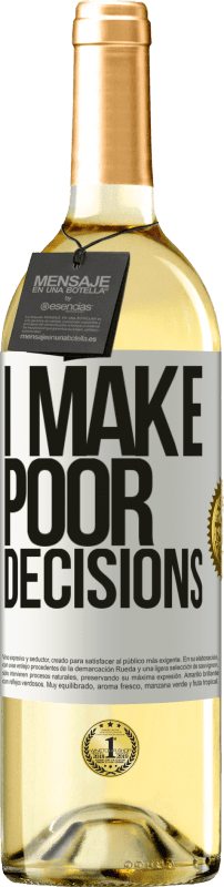 29,95 € Envío gratis | Vino Blanco Edición WHITE I make poor decisions Etiqueta Blanca. Etiqueta personalizable Vino joven Cosecha 2024 Verdejo