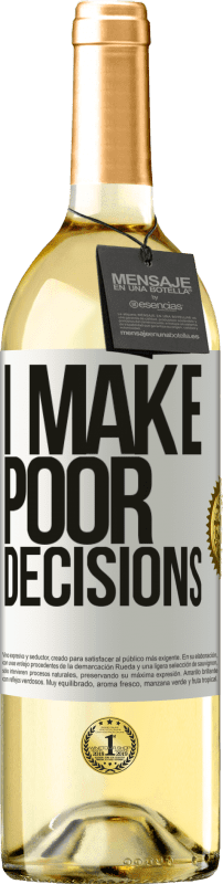 29,95 € Kostenloser Versand | Weißwein WHITE Ausgabe I make poor decisions Weißes Etikett. Anpassbares Etikett Junger Wein Ernte 2024 Verdejo