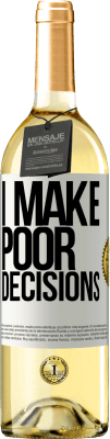 29,95 € Envio grátis | Vinho branco Edição WHITE I make poor decisions Etiqueta Branca. Etiqueta personalizável Vinho jovem Colheita 2024 Verdejo