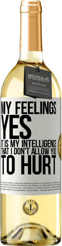 29,95 € Free Shipping | White Wine WHITE Edition My feelings, yes. It is my intelligence that I don't allow you to hurt White Label. Customizable label Young wine Harvest 2023 Verdejo