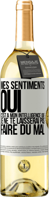 29,95 € Envoi gratuit | Vin blanc Édition WHITE Mes sentiments oui. C'est à mon intelligence que je ne te laisserai pas faire du mal Étiquette Blanche. Étiquette personnalisable Vin jeune Récolte 2024 Verdejo