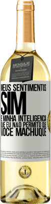 29,95 € Envio grátis | Vinho branco Edição WHITE Meus sentimentos sim. É minha inteligência que eu não permito que você machuque Etiqueta Branca. Etiqueta personalizável Vinho jovem Colheita 2023 Verdejo