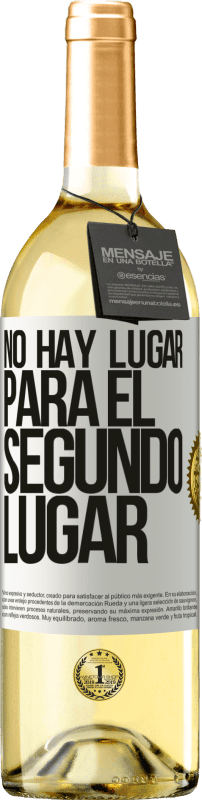 29,95 € Envío gratis | Vino Blanco Edición WHITE No hay lugar para el segundo lugar Etiqueta Blanca. Etiqueta personalizable Vino joven Cosecha 2024 Verdejo