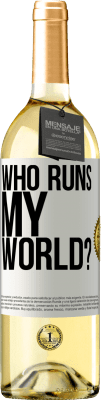 29,95 € Free Shipping | White Wine WHITE Edition who runs my world? White Label. Customizable label Young wine Harvest 2023 Verdejo