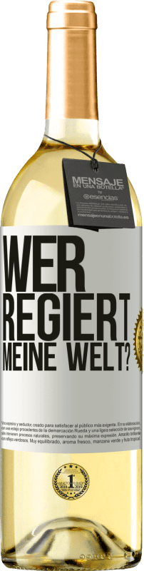 29,95 € Kostenloser Versand | Weißwein WHITE Ausgabe wer regiert meine Welt? Weißes Etikett. Anpassbares Etikett Junger Wein Ernte 2024 Verdejo