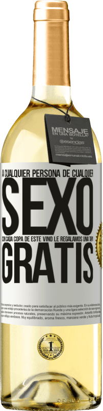 29,95 € Envío gratis | Vino Blanco Edición WHITE A cualquier persona de cualquier SEXO con cada copa de este vino le regalamos una tapa GRATIS Etiqueta Blanca. Etiqueta personalizable Vino joven Cosecha 2024 Verdejo