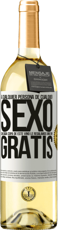 29,95 € Envío gratis | Vino Blanco Edición WHITE A cualquier persona de cualquier SEXO con cada copa de este vino le regalamos una tapa GRATIS Etiqueta Blanca. Etiqueta personalizable Vino joven Cosecha 2025 Verdejo