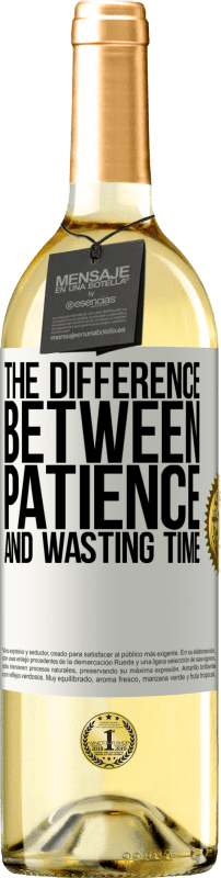 29,95 € Free Shipping | White Wine WHITE Edition The difference between patience and wasting time White Label. Customizable label Young wine Harvest 2023 Verdejo