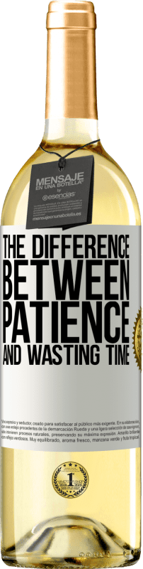 29,95 € Free Shipping | White Wine WHITE Edition The difference between patience and wasting time White Label. Customizable label Young wine Harvest 2024 Verdejo