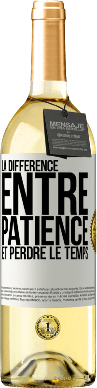 29,95 € Envoi gratuit | Vin blanc Édition WHITE La différence entre patience et perdre le temps Étiquette Blanche. Étiquette personnalisable Vin jeune Récolte 2023 Verdejo