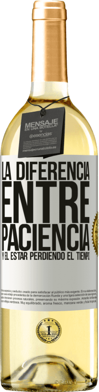 29,95 € Envío gratis | Vino Blanco Edición WHITE La diferencia entre paciencia y el estar perdiendo el tiempo Etiqueta Blanca. Etiqueta personalizable Vino joven Cosecha 2023 Verdejo