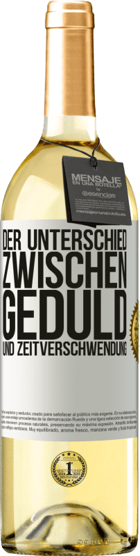 29,95 € Kostenloser Versand | Weißwein WHITE Ausgabe Der Unterschied zwischen Geduld und Zeitverschwendung Weißes Etikett. Anpassbares Etikett Junger Wein Ernte 2024 Verdejo