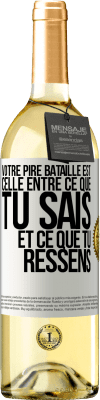 29,95 € Envoi gratuit | Vin blanc Édition WHITE Votre pire bataille est celle entre ce que tu sais et ce que tu ressens Étiquette Blanche. Étiquette personnalisable Vin jeune Récolte 2024 Verdejo