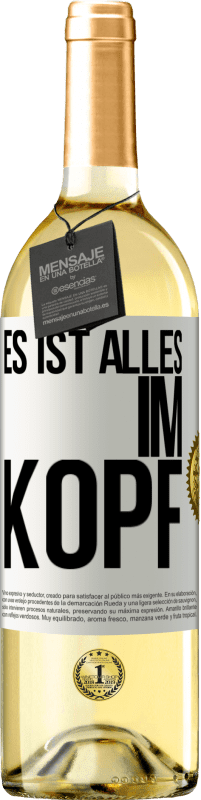 29,95 € Kostenloser Versand | Weißwein WHITE Ausgabe Es ist alles im Kopf Weißes Etikett. Anpassbares Etikett Junger Wein Ernte 2024 Verdejo