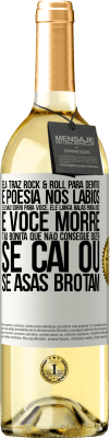 29,95 € Envio grátis | Vinho branco Edição WHITE Ela traz Rock & Roll para dentro e poesia nos lábios. Ele não sorri para você, ele lança balas para você e você morre tão Etiqueta Branca. Etiqueta personalizável Vinho jovem Colheita 2023 Verdejo