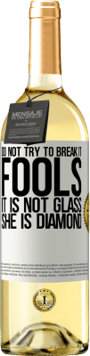 29,95 € 免费送货 | 白葡萄酒 WHITE版 别弄破它，笨蛋，它不是玻璃杯。她是钻石 白标. 可自定义的标签 青年酒 收成 2025 Verdejo