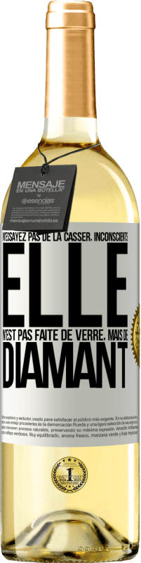 29,95 € Envoi gratuit | Vin blanc Édition WHITE N'essayez pas de la casser, inconscients, elle n'est pas faite de verre, mais de diamant Étiquette Blanche. Étiquette personnalisable Vin jeune Récolte 2024 Verdejo