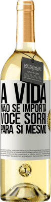 29,95 € Envio grátis | Vinho branco Edição WHITE A vida não se importa, você sorri para si mesmo Etiqueta Branca. Etiqueta personalizável Vinho jovem Colheita 2023 Verdejo