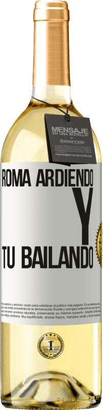 29,95 € Envío gratis | Vino Blanco Edición WHITE Roma ardiendo y tú bailando Etiqueta Blanca. Etiqueta personalizable Vino joven Cosecha 2024 Verdejo