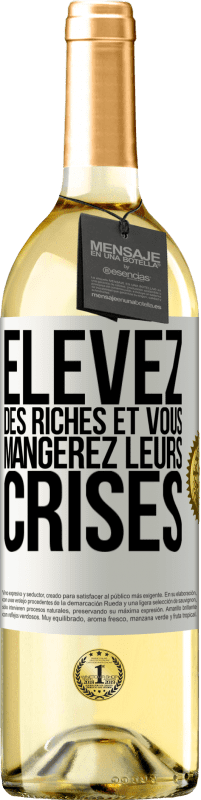 29,95 € Envoi gratuit | Vin blanc Édition WHITE Élevez des riches et vous mangerez leurs crises Étiquette Blanche. Étiquette personnalisable Vin jeune Récolte 2023 Verdejo