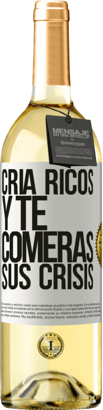 29,95 € Envío gratis | Vino Blanco Edición WHITE Cría ricos y te comerás sus crisis Etiqueta Blanca. Etiqueta personalizable Vino joven Cosecha 2024 Verdejo