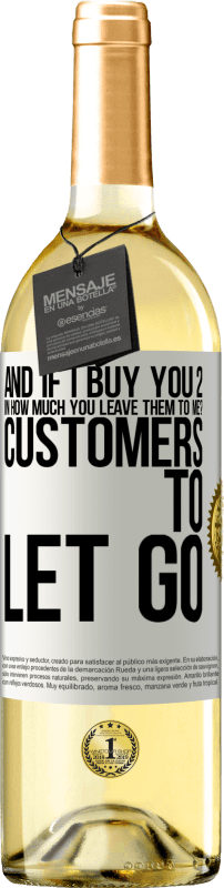 29,95 € Free Shipping | White Wine WHITE Edition and if I buy you 2 in how much you leave them to me? Customers to let go White Label. Customizable label Young wine Harvest 2024 Verdejo