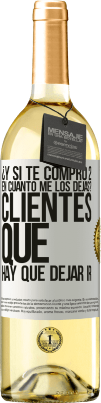 29,95 € Envío gratis | Vino Blanco Edición WHITE ¿Y si te compro 2 en cuánto me los dejas? Clientes que hay que dejar ir Etiqueta Blanca. Etiqueta personalizable Vino joven Cosecha 2024 Verdejo