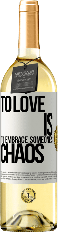 29,95 € Free Shipping | White Wine WHITE Edition To love is to embrace someone's chaos White Label. Customizable label Young wine Harvest 2023 Verdejo