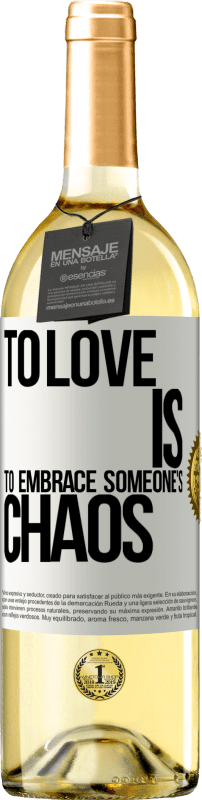 29,95 € Free Shipping | White Wine WHITE Edition To love is to embrace someone's chaos White Label. Customizable label Young wine Harvest 2024 Verdejo