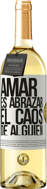 29,95 € Envío gratis | Vino Blanco Edición WHITE Amar es abrazar el caos de alguien Etiqueta Blanca. Etiqueta personalizable Vino joven Cosecha 2024 Verdejo