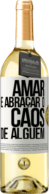 29,95 € Envio grátis | Vinho branco Edição WHITE Amar é abraçar o caos de alguém Etiqueta Branca. Etiqueta personalizável Vinho jovem Colheita 2023 Verdejo