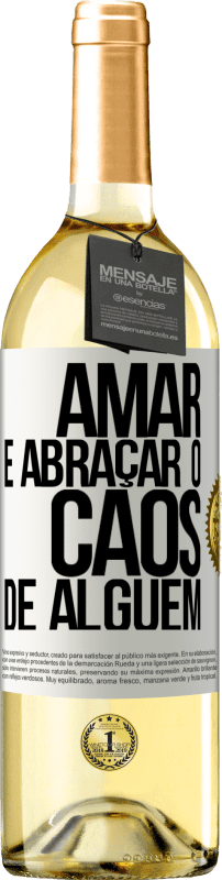 29,95 € Envio grátis | Vinho branco Edição WHITE Amar é abraçar o caos de alguém Etiqueta Branca. Etiqueta personalizável Vinho jovem Colheita 2024 Verdejo