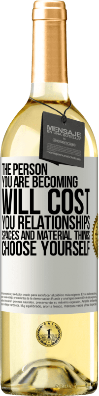 29,95 € Бесплатная доставка | Белое вино Издание WHITE Человек, которым вы становитесь, будет стоить вам отношений, пространства и материальных вещей. Выбери сам Белая этикетка. Настраиваемая этикетка Молодое вино Урожай 2023 Verdejo