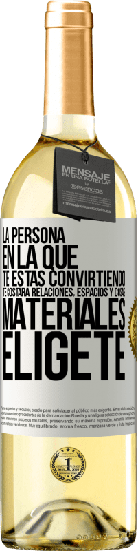 29,95 € Envío gratis | Vino Blanco Edición WHITE La persona en la que te estás convirtiendo te costará relaciones, espacios y cosas materiales. Elígete Etiqueta Blanca. Etiqueta personalizable Vino joven Cosecha 2025 Verdejo
