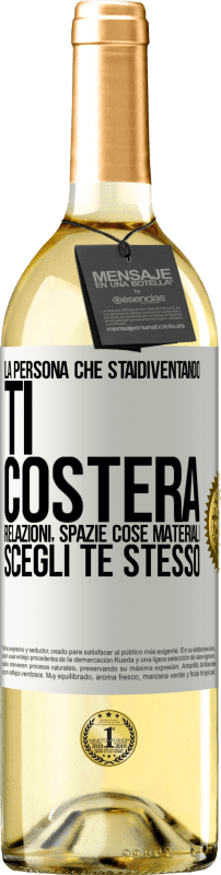 29,95 € Spedizione Gratuita | Vino bianco Edizione WHITE La persona che stai diventando ti costerà relazioni, spazi e cose materiali. Scegli te stesso Etichetta Bianca. Etichetta personalizzabile Vino giovane Raccogliere 2025 Verdejo