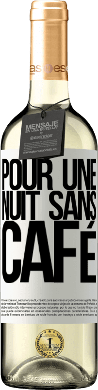29,95 € Envoi gratuit | Vin blanc Édition WHITE Pour une nuit sans café Étiquette Blanche. Étiquette personnalisable Vin jeune Récolte 2025 Verdejo