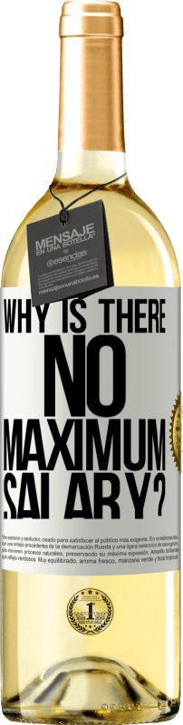 29,95 € Free Shipping | White Wine WHITE Edition why is there no maximum salary? White Label. Customizable label Young wine Harvest 2025 Verdejo